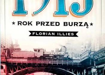 1913 ROK PRZED BURZĄ - ILLIES FLORIAN