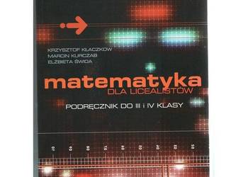 Matematyka dla licealistów Podręcznik do III i IV klasy