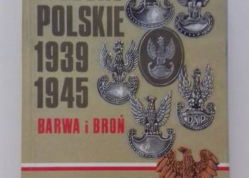 WOJSKO POLSKIE 1939-1945 BARWA I BROŃ