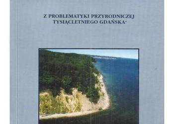 Z problematyki przyrodniczej tysiącletniego Gdańska Z problematyki przyrodniczej tysiącletniego Gdańska