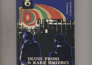Długi prosi o karę śmierci -Stanisław Goszczurny