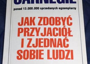 Jak zdobyć przyjaciół i zjednać sobie ludzi - Carnegie Dale