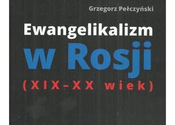 Ewangelikalizm w Rosji (XIX – XX wiek)