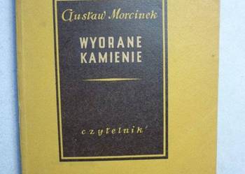 WYORANE KAMIENIE - GUSTAW MORCINEK