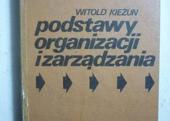 PODSTAWY ORGANIZACJI I ZARZĄDZANIA - W.KIEŻUN