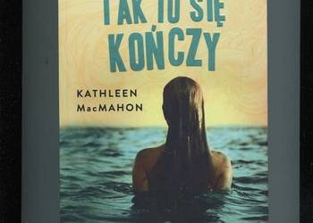Tak to się kończy - Kathleen MacMahon