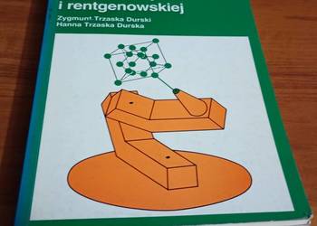Podstawy krystalografii strukturalnej i rentgenowskiej Trzaska Durski Miękk