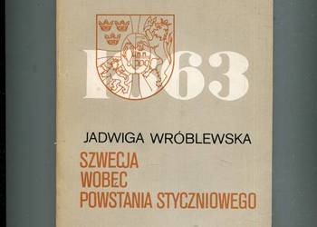 Szwecja wobec powstania styczniowego - Jadwiga Wróblewska