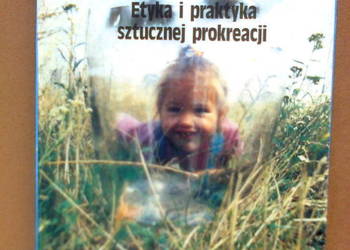 Peter Singer, Deane Wells - Dzieci z próbówki Peter Singer, Deane Wells - Dzieci z próbówki