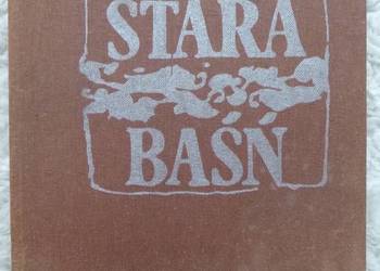 Stara baśń. Powieść z IX wieku Józef Ignacy Kraszewski