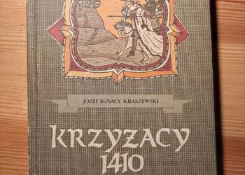 powieść Józef Ignacy Kraszewski Krzyżacy 1410 Wielkiej Wojny z Krzyżakami