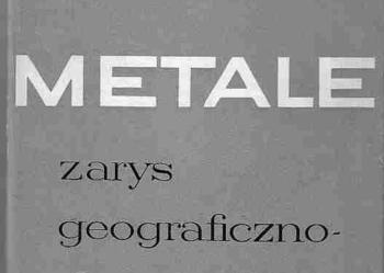 (1992) METALE ZARYS GEOGRAFICZNO – EKONOMICZNY J. LOTH, Z. PETRAŻYCKA