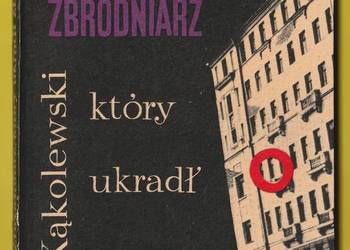 ZBRODNIARZ KTÓRY UKRADŁ ZBRODNIĘ - KRZYSZTOF KĄKOLEWSKI