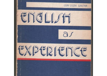 English As Experience Tom II - Szkutnik L.L. English As Experience Tom II - Szkutnik L.L.