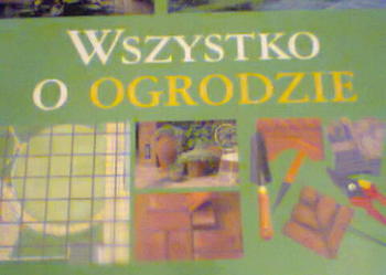 Ogród.Wszystko o ogrodzie
