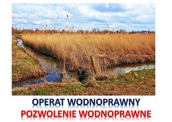Operat wodnoprawny na odprowadzenie wody do rowy, rzeki, gruntu, cena
