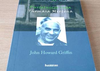 Za głosem ekstazy pustelnicze lata Thomasa Mertona John Howard Griffin