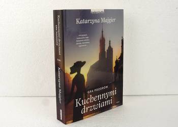 Gra pozorów kuchennymi drzwiami Tom I – Katarzyna Majgier | książka używana