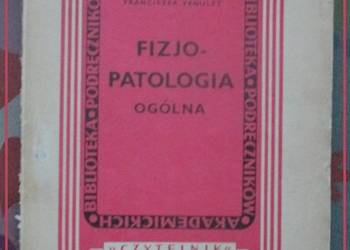 Fizjopatologia ogólna / patologia / fizjologia / medycyna