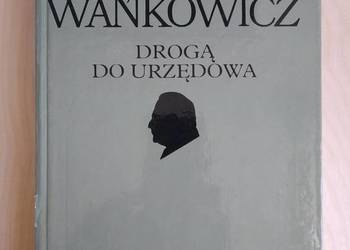 Droga do urzędowa - Melchior Wańkowicz Droga do urzędowa - Melchior Wańkowicz