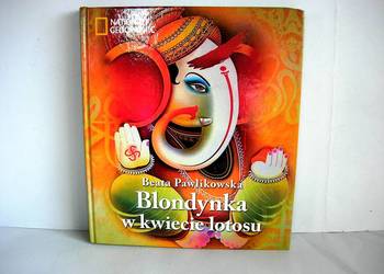 Blondynka w kwiecie lotosu Beata Pawlikowska National Geogra