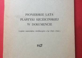 ( 573. )Pionierskie Lata Plastyki Szczecińskiej W Dokumencie