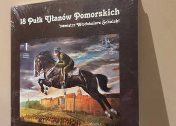 Książka "18 Pułk Ułanów Pomorskich" Książka "18 Pułk Ułanów Pomorskich"
