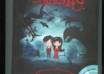 Opowiadania z dreszczykiem Polscy pisarze dzieciom