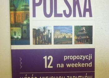 POLSKA - 12 PROPOZYCJI NA WEEKEND