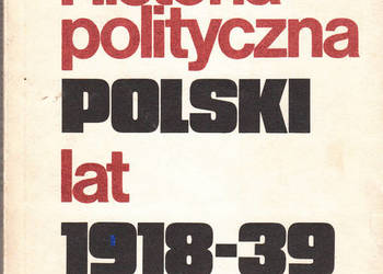 (01626) HISTORIA POLITYCZNA POLSKI LAT 1918- 39 – MARIAN ECK