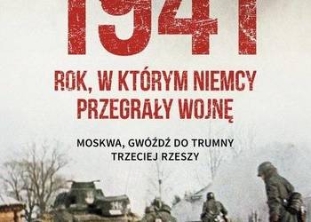 książka 1941 Rok w którym Niemcy przegrały wojnę