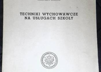 Techniki wychowawcze na usługach szkoły - M. Łobocki