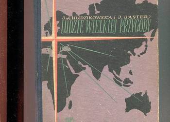 Ludzie wielkiej przygody - Chudzikowska , Jaster Ludzie wielkiej przygody - Chudzikowska , Jaster