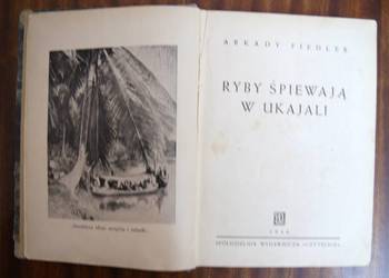 Arkady Fiedler - Ryby śpiewają w Ukajali - 1946