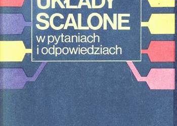 UKŁADY SCALONE W PYTANIACH I ODPOWIEDZIACH R.ĆWIRKO M.RUSEK