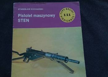 Typy broni i uzbrojenia  nr 111 sten . Kochański