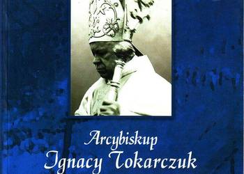 ARCYBISKUP IGNACY TOKARCZUK