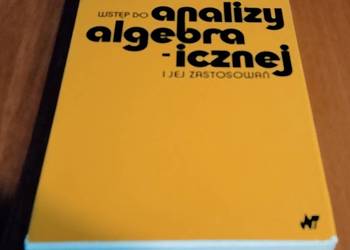 Wstęp do analizy algebraicznej i jej zastosowań Danuta Przeworska-Rolewicz Wstęp do analizy algebraicznej i jej zastosowań Danuta Przeworska-Rolewicz