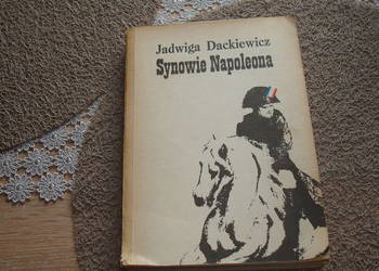 Synowie Napoleona część I i II Walewski - Dackiewicz / js Synowie Napoleona część I i II Walewski - Dackiewicz / js