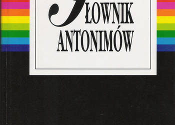 Słownik Antonimów - A. Dąbrówka,E. Geller.