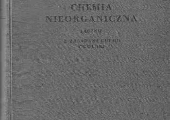 (1851) CHEMIA NIEORGANICZNA ŁĄCZNIE Z ZASADAMI CHEMII OGÓLNEJ STANISŁAW TOŁŁOCZKO i WIKTOR KEMULA