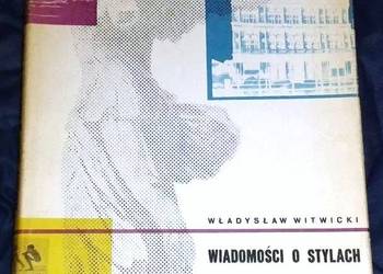 Wiadomości o stylach - Władysław Witwicki