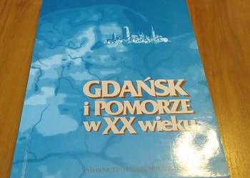 Gdańsk i Pomorze w XX wieku księga ofiarowana red. Marek Andrzejewski