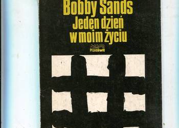 Jeden dzień w moim życiu - Bobby Sands