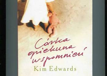 Córka opiekuna wspomnień - Kim Edwards