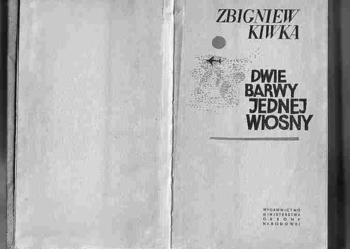 DWIE BARWY JEDNEJ WIOSNY - ZBIGNIEW KIWKA