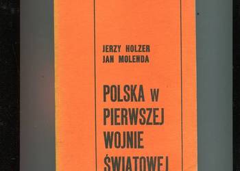 Polska w pierwszej wojnie światowej - Holzer , Molenda