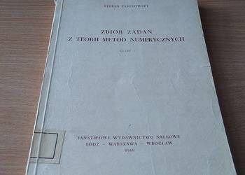 Zbiór zadań z teorii metod numerycznych 1 Stefan Paszkowski