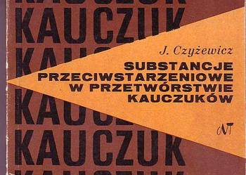 (1766) SUBSTANCJE PRZECIWSTARZENIOWE W PRZETWÓRSTWIE KAUCZUK