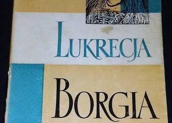 Lukrecja Borgia, jej życie i czasy. Tom 1 - Maria Bellonci